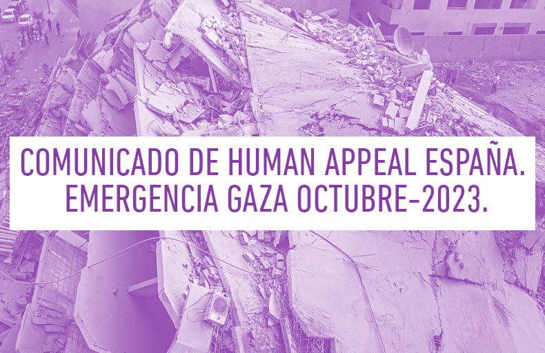 Comunicado de Human Appeal España. Emergencia Gaza Octubre-2023.