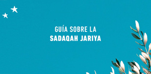 Guía sobre la Sadaqah Jariya