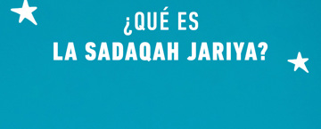 Guía sobre la Sadaqah Jariya