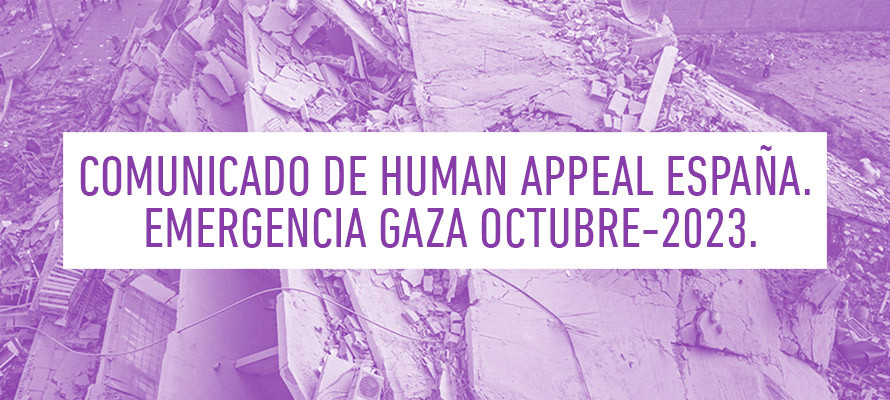 Comunicado de Human Appeal España. Emergencia Gaza 2023