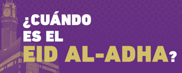 Cuándo es el Eid al-Adha y otras fechas importantes